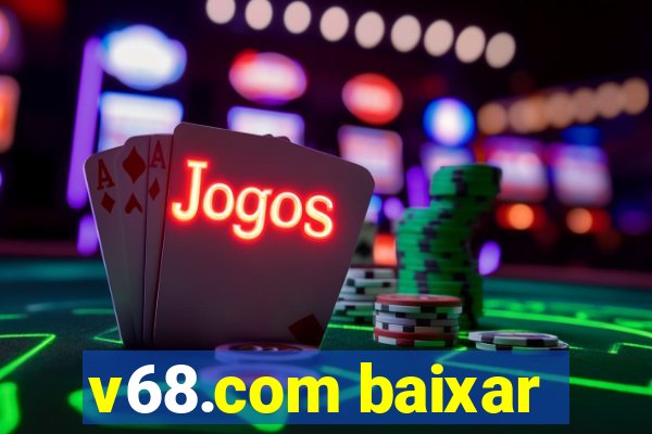 v68.com baixar